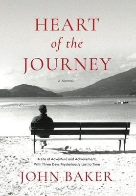 Heart of the Journey by Baker, John