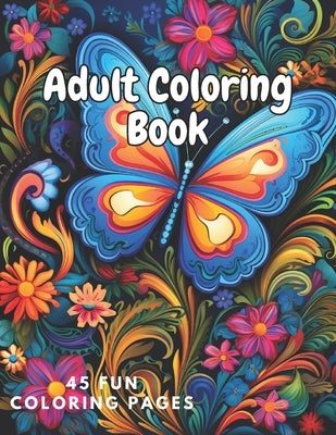 Adult Coloring Book: 45 Fun Coloring Pages by Bailon, Guillermo
