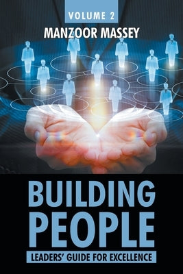 Building People: Leaders' Guide for Excellence Volume 2 by Massey, Manzoor