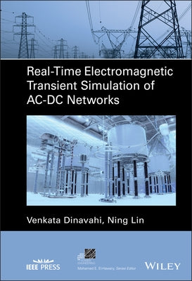 Real-Time Electromagnetic Transient Simulation of Ac-DC Networks by Dinavahi, Venkata