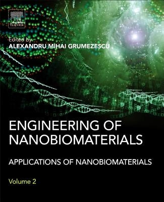 Engineering of Nanobiomaterials: Applications of Nanobiomaterials by Grumezescu, Alexandru