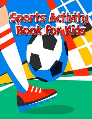 sports activity book for kids: Super Coloring book for all soccer lover - 100+ pages with unique illustration every one can loved it by Press House, Masab