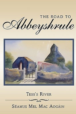 The Road to Abbeyshrule: Tess's River by Aogin, Samus Mel Mac