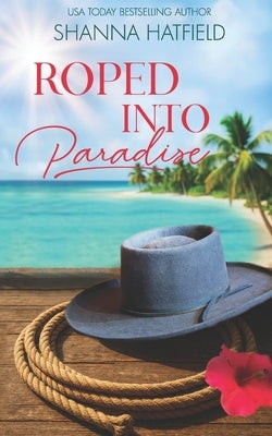 Roped Into Paradise: A Sweet Cruise Rom-Com by Hatfield, Shanna
