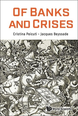 Of Banks and Crises by Peicuti, Cristina