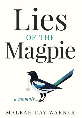 Lies of the Magpie by Day Warner, Maleah