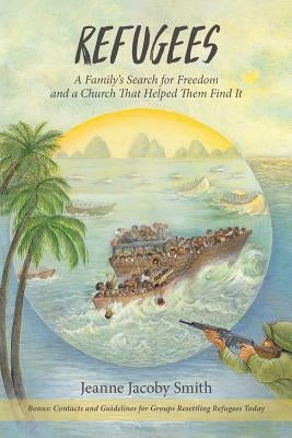 Refugees! A Family's Search for Freedom and the Church That Helped Them Find It by Hurst, Jan Gilbert