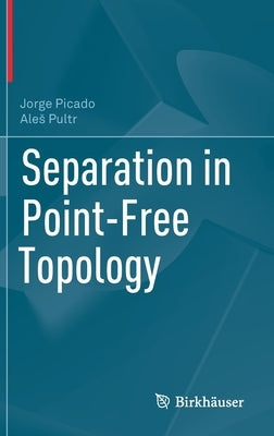 Separation in Point-Free Topology by Picado, Jorge