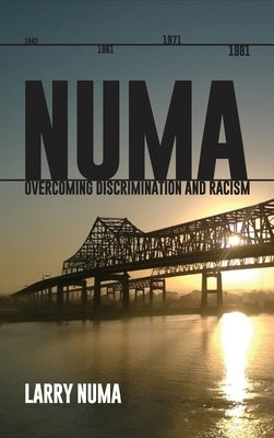 Numa: Overcoming Discrimination and Racism by Numa, Larry