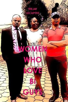 Women Who Love Bi Guys by Lecapois, Teejay