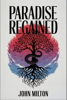 Paradise Regained: A New Translation in Modern Accessible English by Petault, David