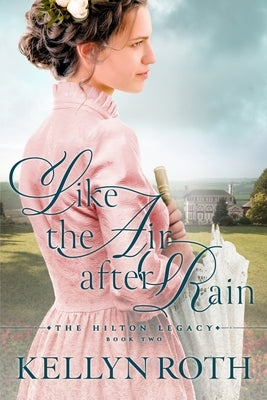 Like the Air After Rain by Roth, Kellyn