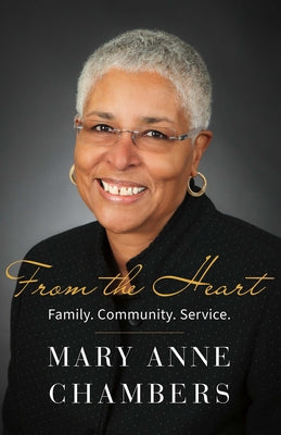 From the Heart: Family. Community. Service. by Chambers, Mary Anne