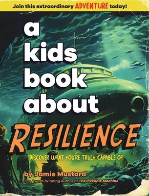 A Kids Book About Resilience by Mustard, Jamie