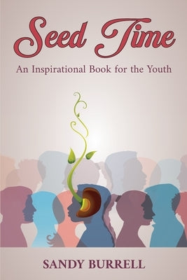 Seed Time: An Inspirational Book for the Youth by Burrell, Sandy