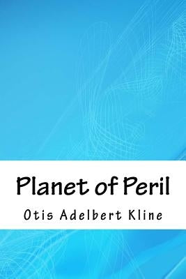 Planet of Peril by Kline, Otis Adelbert