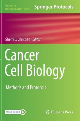Cancer Cell Biology: Methods and Protocols by Christian, Sherri L.