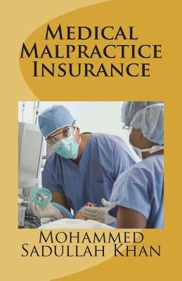 Medical Malpractice Insurance by Khan, Mohammed Sadullah