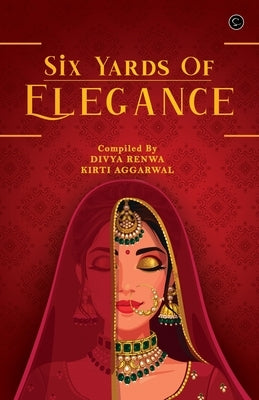 Six yard of elegance by Aggarwal, Kirti