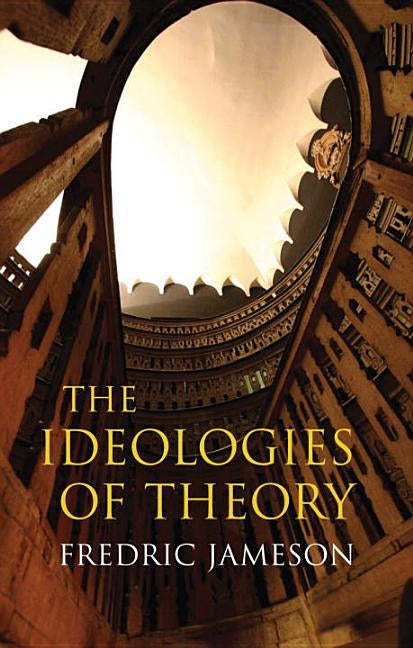 Ideologies of Theory by Jameson, Fredric