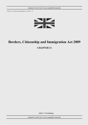Borders, Citizenship and Immigration Act 2009 (c. 11) by United Kingdom Legislation
