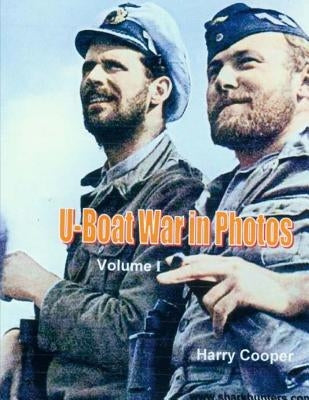U-Boat War in Photos by Cooper, Harry