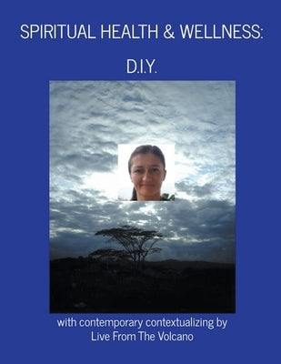 Spiritual Health & Wellness: D.I.Y. by Volcano, Live From the