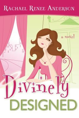 Divinely Designed by Anderson, Rachael Renee