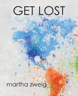 Get Lost by Zweig, Martha
