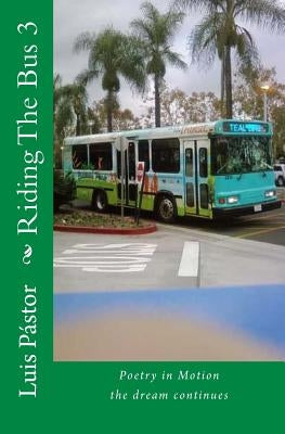Riding The Bus 3: the dream continues by Pastor, Luis