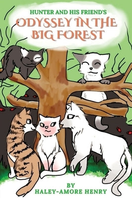Hunter and His Friends Odessy in the Big Forest by Henry, Haley-Amore