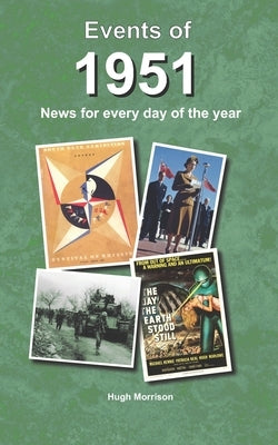 Events of 1951: news for every day of the year by Morrison, Hugh
