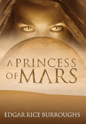 A Princess of Mars (Annotated) by Burroughs, Edgar Rice