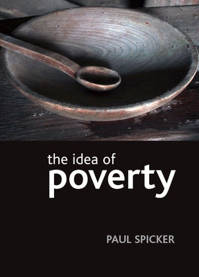 The Idea of Poverty by Spicker, Paul