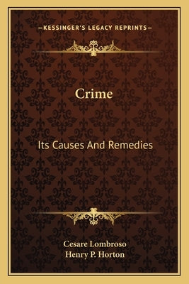 Crime: Its Causes And Remedies by Lombroso, Cesare