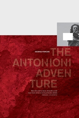 The Antonioni Adventure by Porcari, George A.
