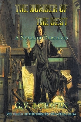 The Number of the Best-A Novel of Ourselves by Loewen, G. V.