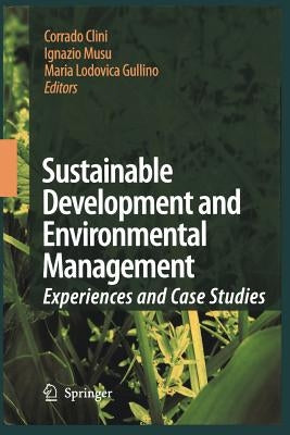 Sustainable Development and Environmental Management: Experiences and Case Studies by Clini, Corrado