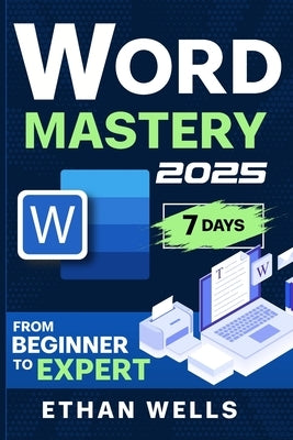 Word Mastery: From Beginners to Experts by Wells, Ethan