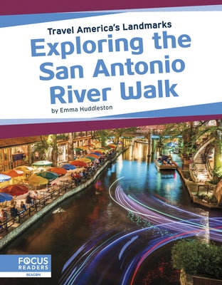 Exploring the San Antonio River Walk by Huddleston, Emma