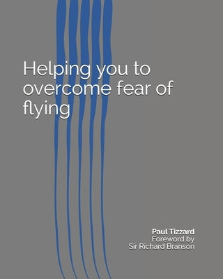 Helping you to overcome fear of flying by Branson, Richard