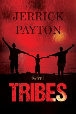 Tribes: Part 1 by Payton, Jerrick