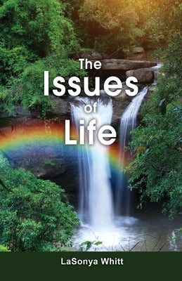 The Issues of Life by Whitt, Lasonya