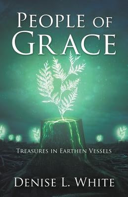 People of Grace by White, Denise L.