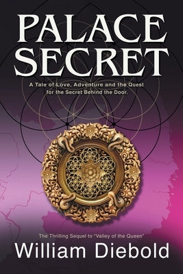 Palace Secret: A Tale of Love, Adventure and the Secret Behind the Door by Diebold, William