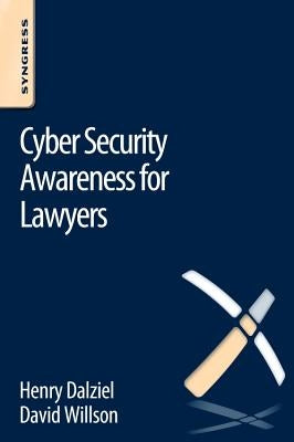 Cyber Security Awareness for Lawyers by Dalziel, Henry