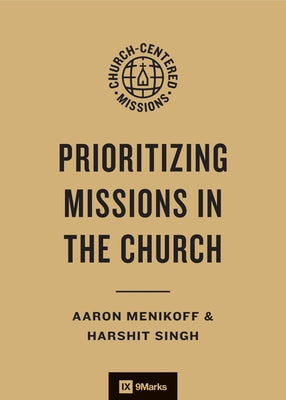 Prioritizing Missions in the Church by Menikoff, Aaron