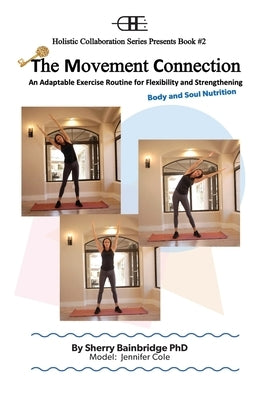 The Movement Connection - Body and Soul Nutrition by Bainbridge, Sherry