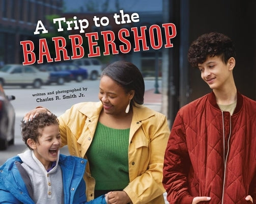 A Trip to the Barbershop by Smith Jr. Charles R.