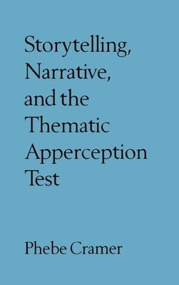 Storytelling, Narrative, and the Thematic Apperception Test by Cramer, Phebe